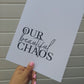 Home Print | Our Beautiful Chaos | House Prints | Wall Art | Quote Print