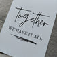 Quote Print | Together We Have It All | Family Print