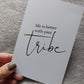Family Print | Life Is Better With Your Tribe | Quote Print