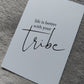 Family Print | Life Is Better With Your Tribe | Quote Print