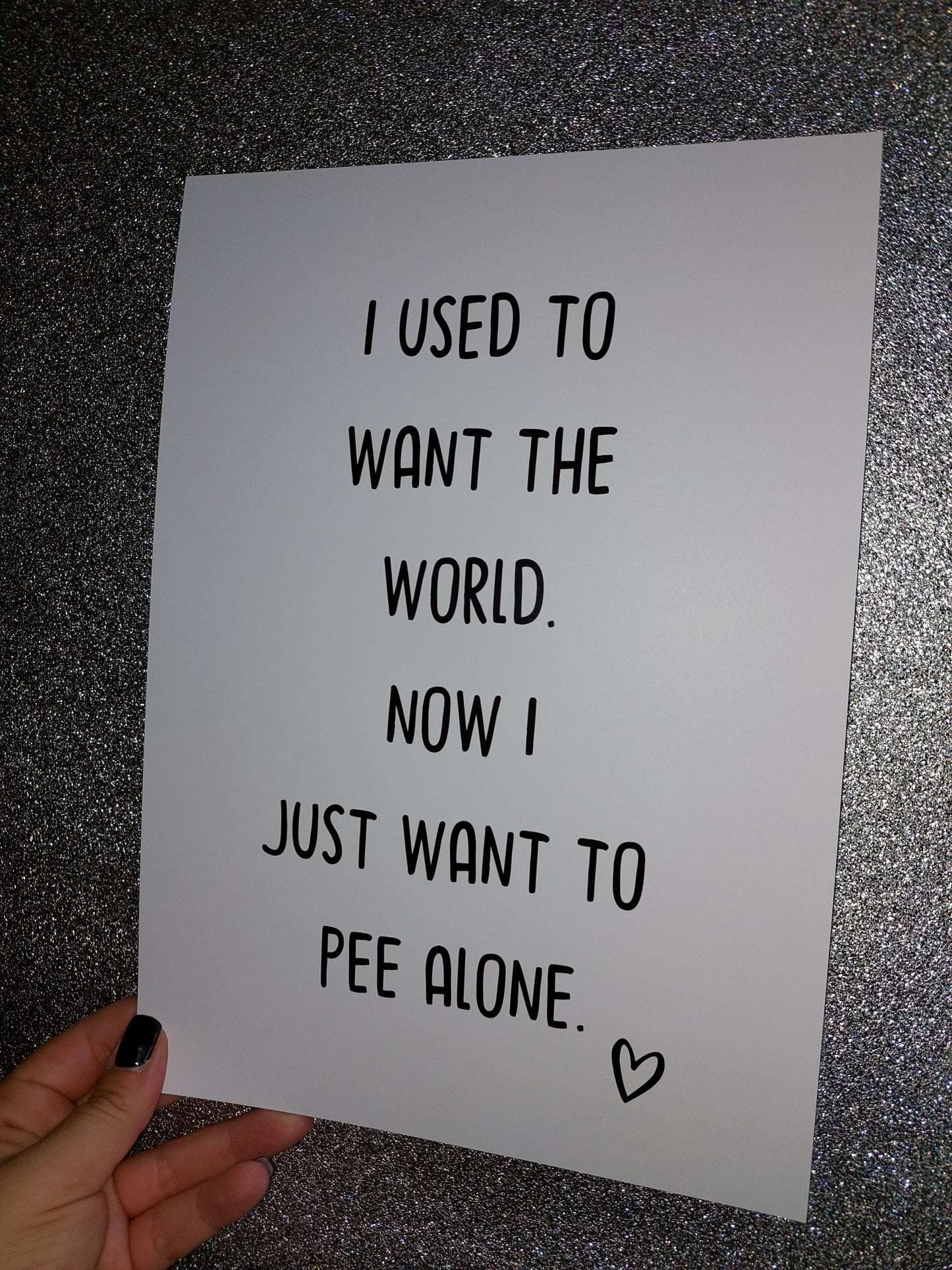 Bathroom Print | I Used To Want The World. Now I Just Want To Pee Alone | Quote Print | Funny Print