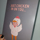 Thinking Of You Card | Just Chicken In On You | Funny Card