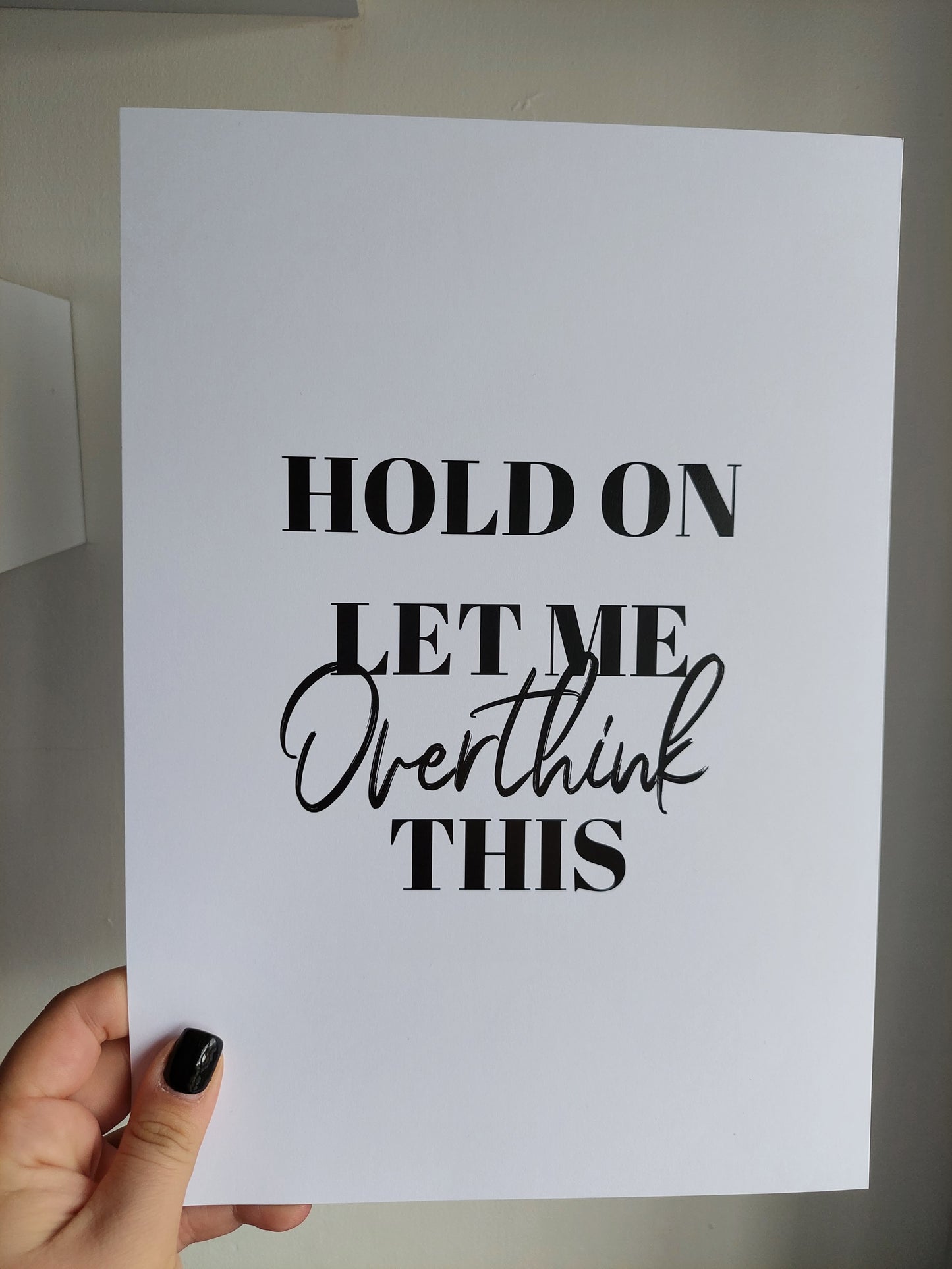 Quote Print | Hold On, Let Me Overthink This | Funny Print