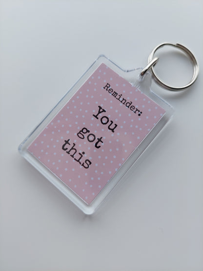 Keyring Gift | You Got This | Positive Quote Keyring | Positive Reminder Gift