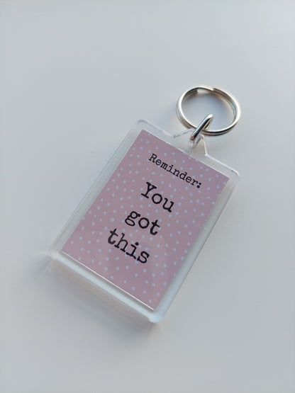 Keyring Gift | You Got This | Positive Quote Keyring | Positive Reminder Gift