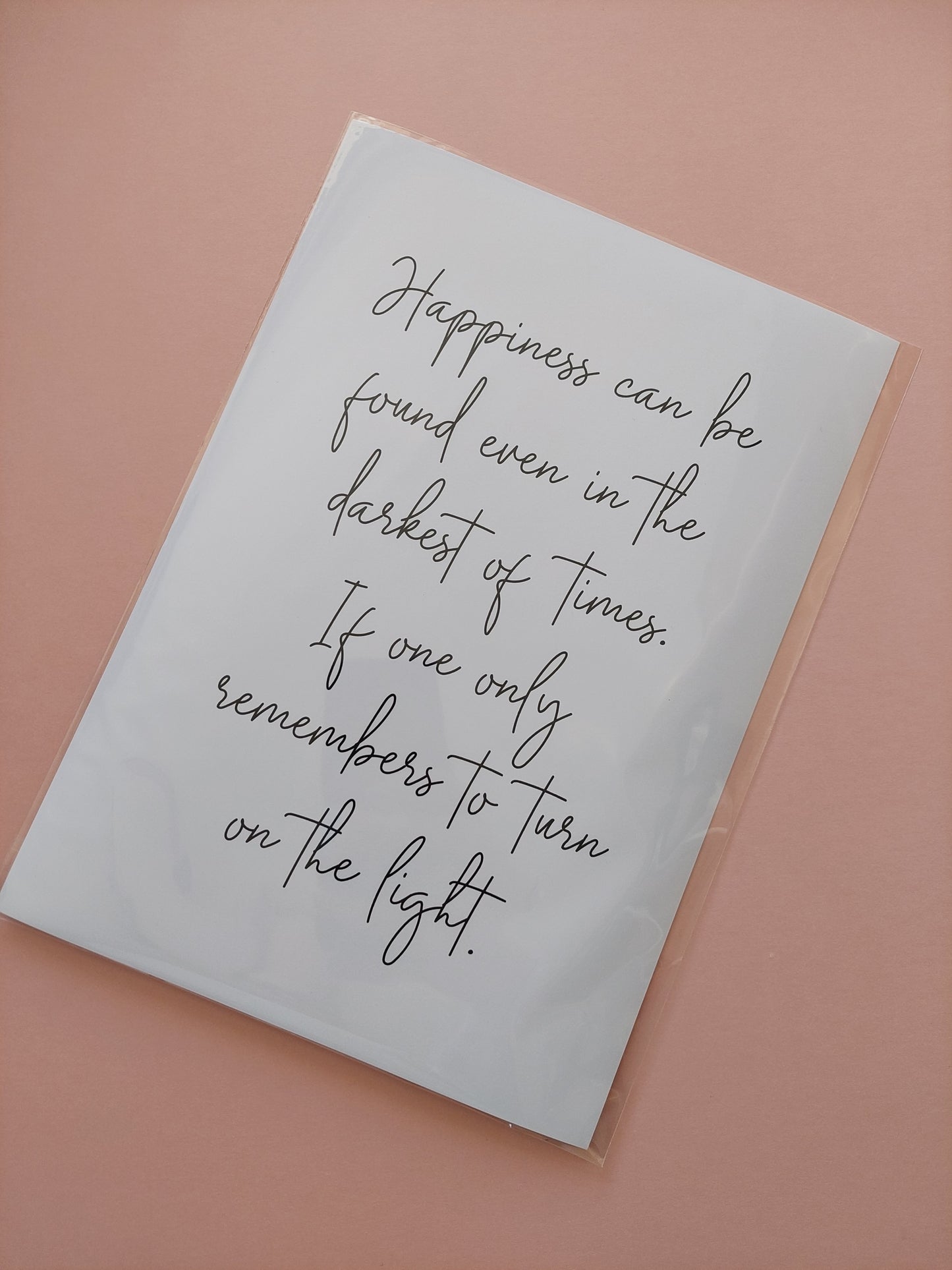 Quote Print | A4 Happiness Can Be Found Even in The Darkest Of Times, If One Only Remembers To Turn On The Light | SALE ITEM