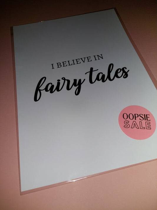 Quote Print | A4 I Believe In Fairytales Print | SALE ITEM