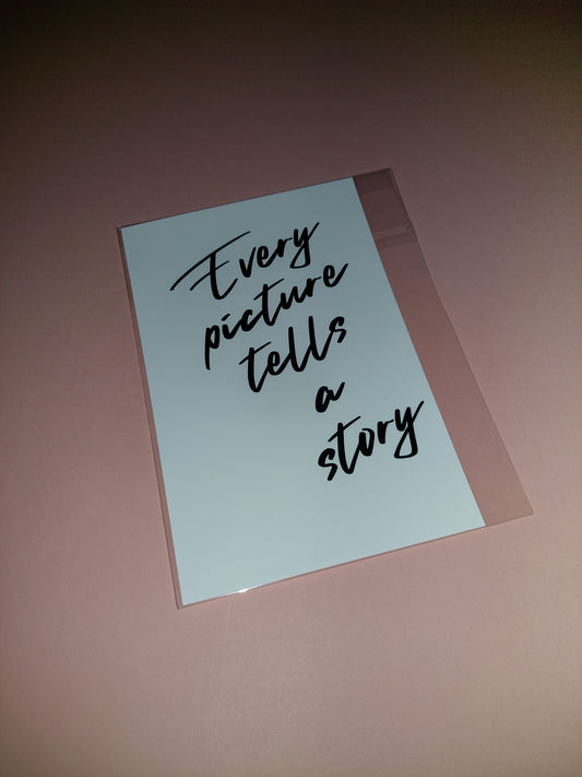 Quote Print | 6x4 Every Picture Tells A Story Print | SALE ITEM
