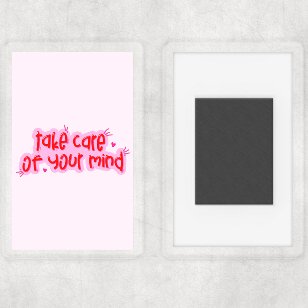 Magnet Gift | Take Care Of Your Mind | Novelty Gift | Positive Affirmation