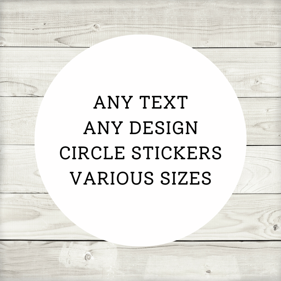 ANY DESIGN | Circle Stickers | Custom Design | Party Bag Stickers