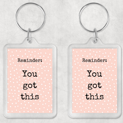 Keyring Gift | You Got This | Positive Quote Keyring | Positive Reminder Gift