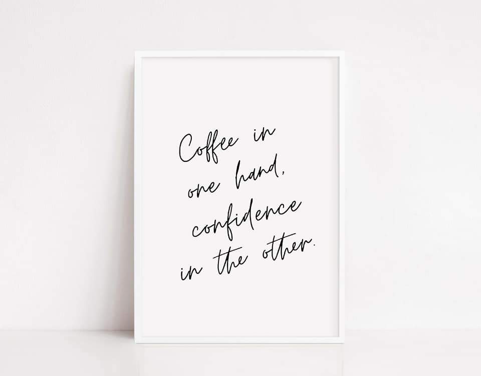 Kitchen Print | Coffee In One Hand Confidence In The Other | Quote Print | Coffee Print - Dinky Designs
