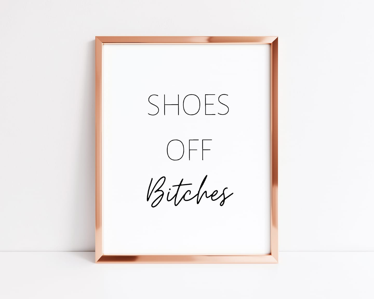 House Prints | Shoes Off Bitches | Quote Prints | Home Print - Dinky Designs