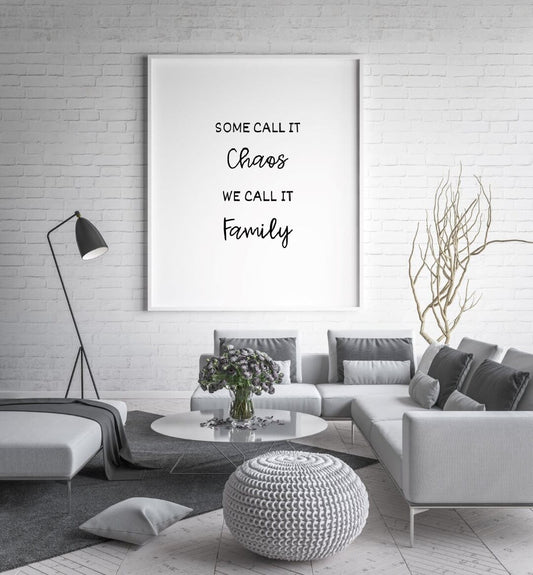 Family Print | Some Call It Chaos, We Call It Family | Quote Print - Dinky Designs