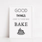 Kitchen Print | Good Things Come To Those Who Bake | Quote Print