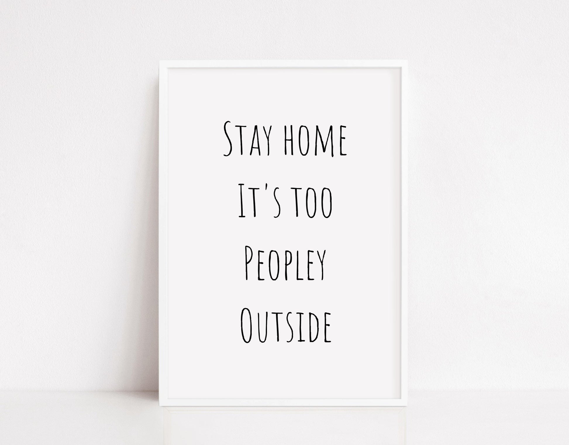 Quote Print | Stay Home It's Too Peopley Outside | Home Print | Funny Print - Dinky Designs