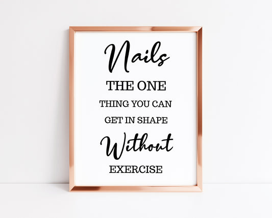 Salon Print | Nails The One Thing You Can Get In Shape Without Exercise | Quote Print | Nail Print - Dinky Designs