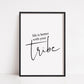 Family Print | Life Is Better With Your Tribe | Quote Print