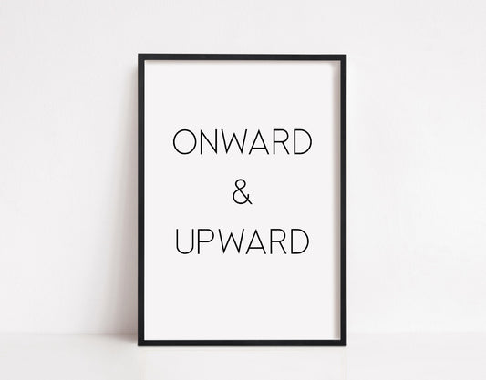 Quote Print | Onward & Upward | Positive Print | Motivational Print - Dinky Designs