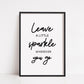 Quote Print | Leave A Little Sparkle Wherever You Go | Positive Print | Motivational Print