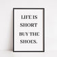 Quote Print | Life Is Short, Buy The Shoes | Quote Print - Dinky Designs