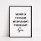 Kitchen Print | Monday, Tuesday, Wednesday, Thursday, GIN | Quote Print - Dinky Designs
