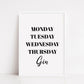 Kitchen Print | Monday, Tuesday, Wednesday, Thursday, GIN | Quote Print - Dinky Designs