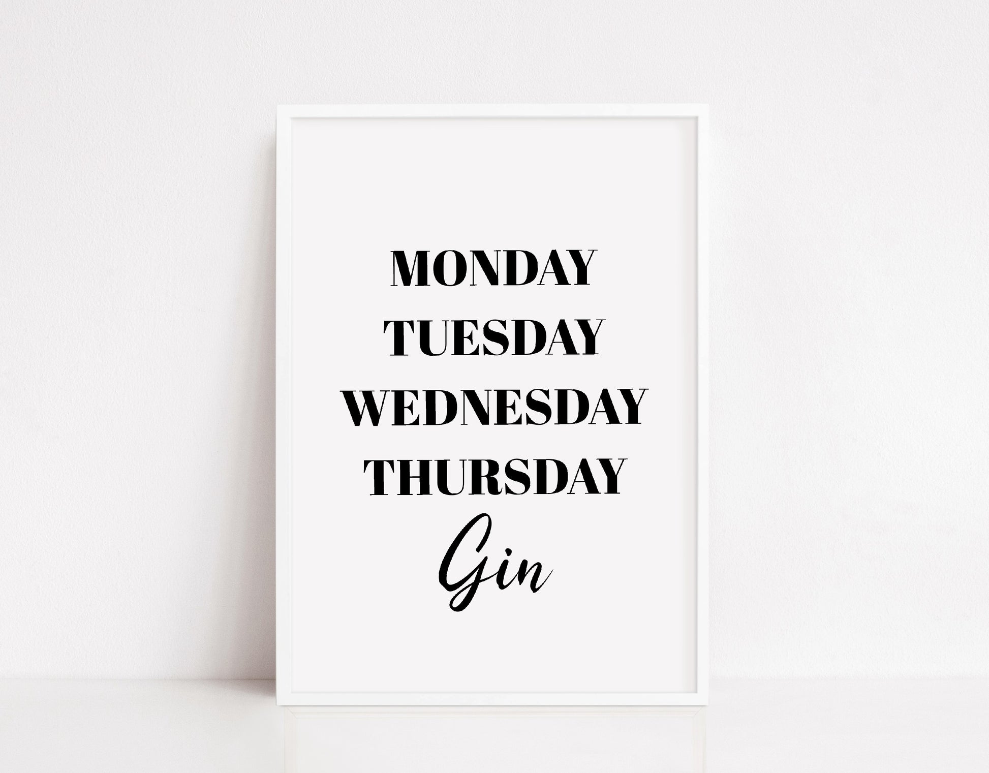 Kitchen Print | Monday, Tuesday, Wednesday, Thursday, GIN | Quote Print - Dinky Designs