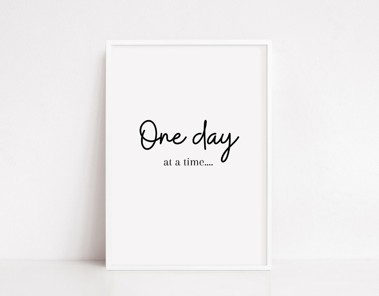 Quote Print | One Day At A Time | Positive Print | Motivational Print