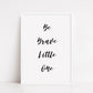Nursery Print | Be Brave Little One | Bedroom Print | Quote Print - Dinky Designs