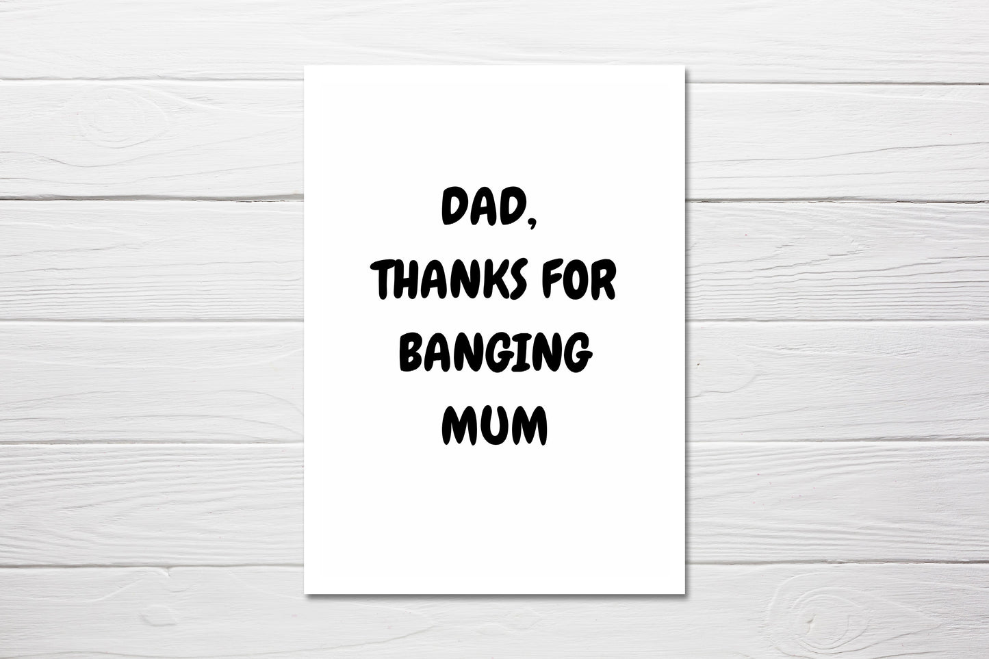 Fathers Day Card | Dad, Thanks for banging Mum | Funny Card - Dinky Designs
