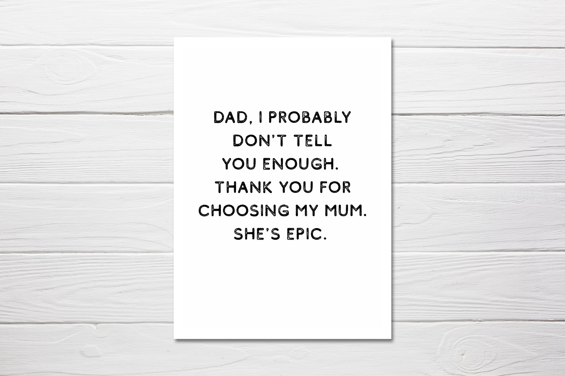 Fathers Day Card | Dad, Thanks For Choosing My Mum, She's Epic | Funny Card - Dinky Designs
