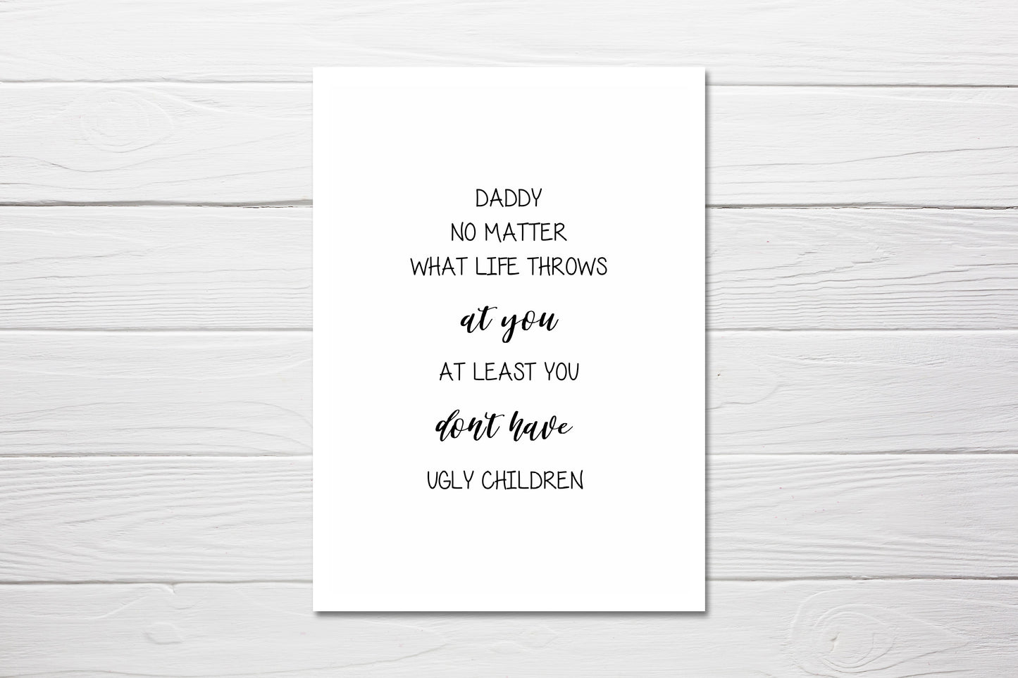 Fathers Day Card | At Least You Don't Have Ugly Children | Funny Card | Funny Card - Dinky Designs