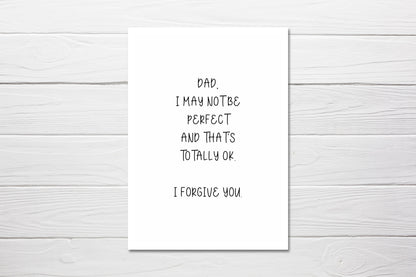 Fathers Day Card | Dad, I May Not Be Perfect & That's Totally OK, I Forgive You | Funny Card - Dinky Designs