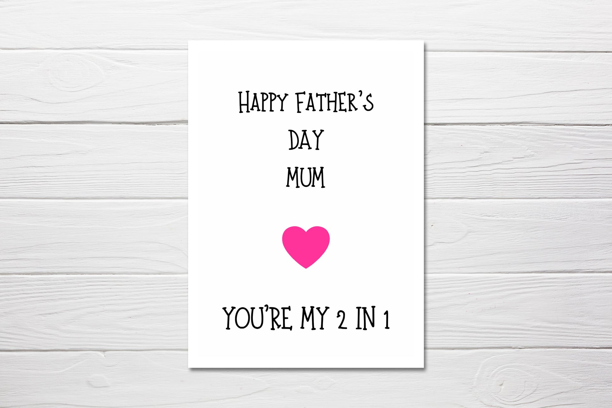 Fathers Day Card | Happy Father's Day Mum, You're My 2 In 1 - Dinky Designs