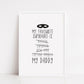 Fathers Day Print | My Favourite Superhero Is My Daddy | Family Print | Daddy Print - Dinky Designs