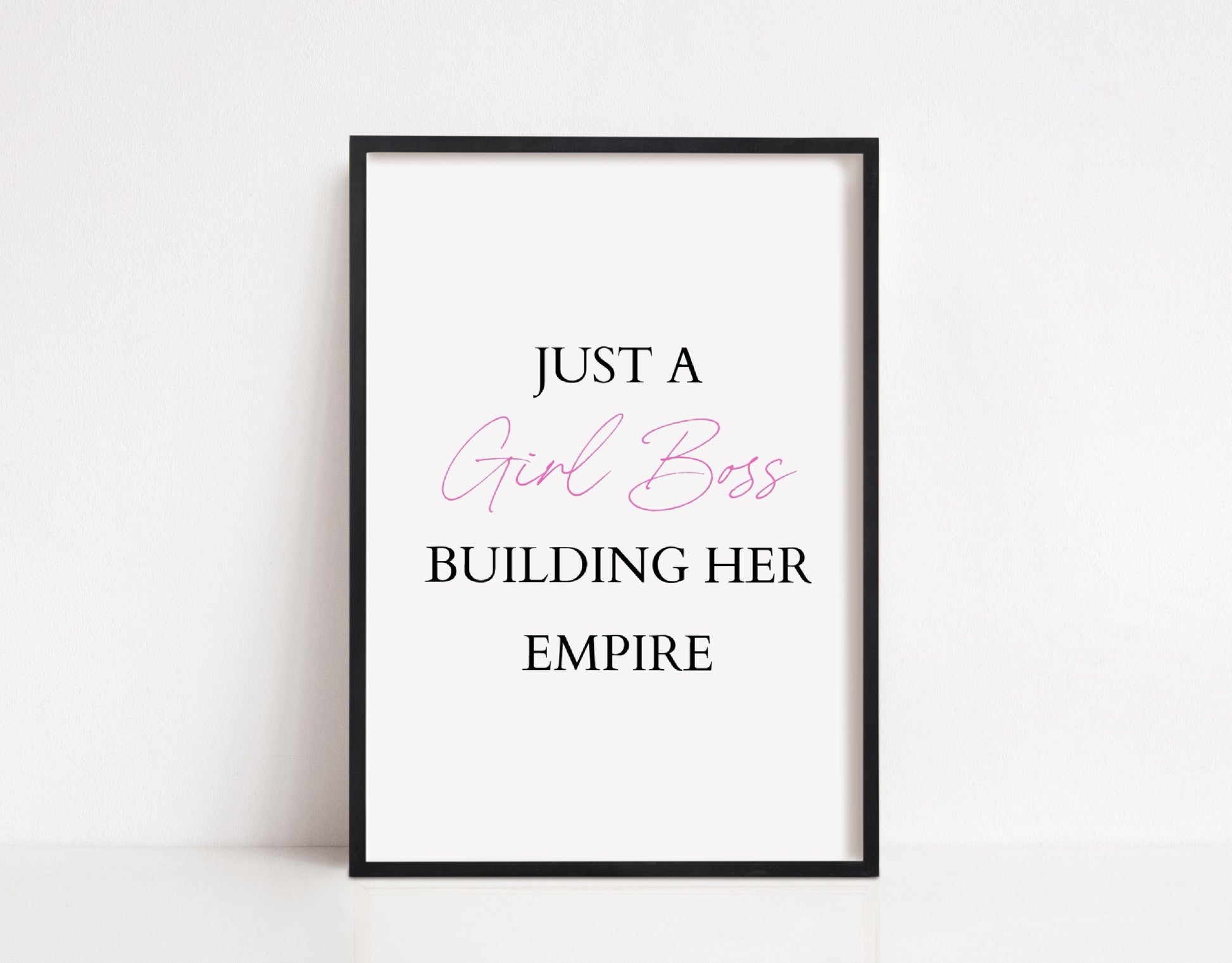 Quote Print | Just A Girl Boss Building Her Empire | Girly Print | Positive Print | Motivational Print - Dinky Designs