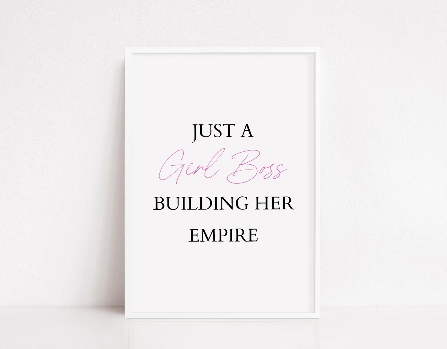 Quote Print | Just A Girl Boss Building Her Empire | Girly Print | Positive Print | Motivational Print - Dinky Designs