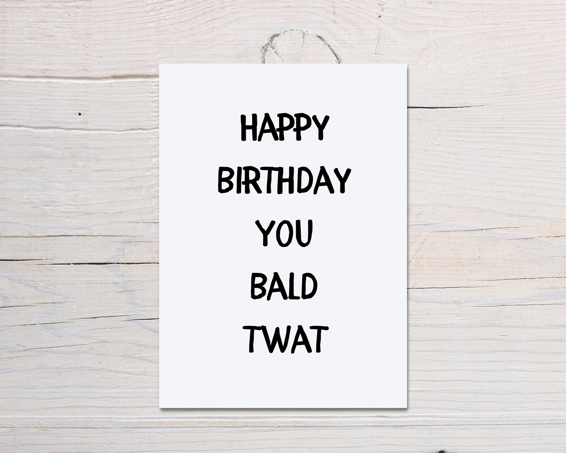 Birthday Card | Happy Birthday You Bald Twat | Joke Card | Funny Card - Dinky Designs