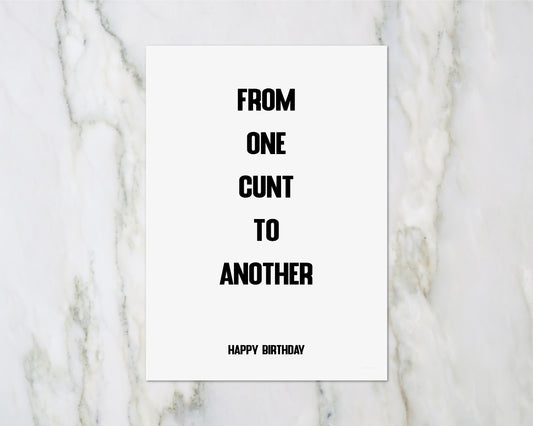Birthday Card | From One Cunt To Another | Funny Card | Rude Card - Dinky Designs