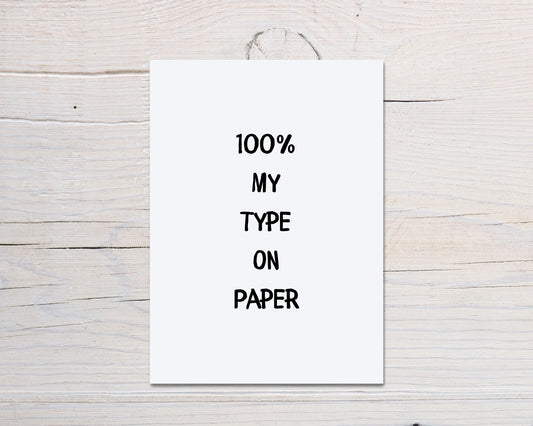 Valentines Card | Anniversary Card | 100% My Type On Paper Card | Couples Card - Dinky Designs