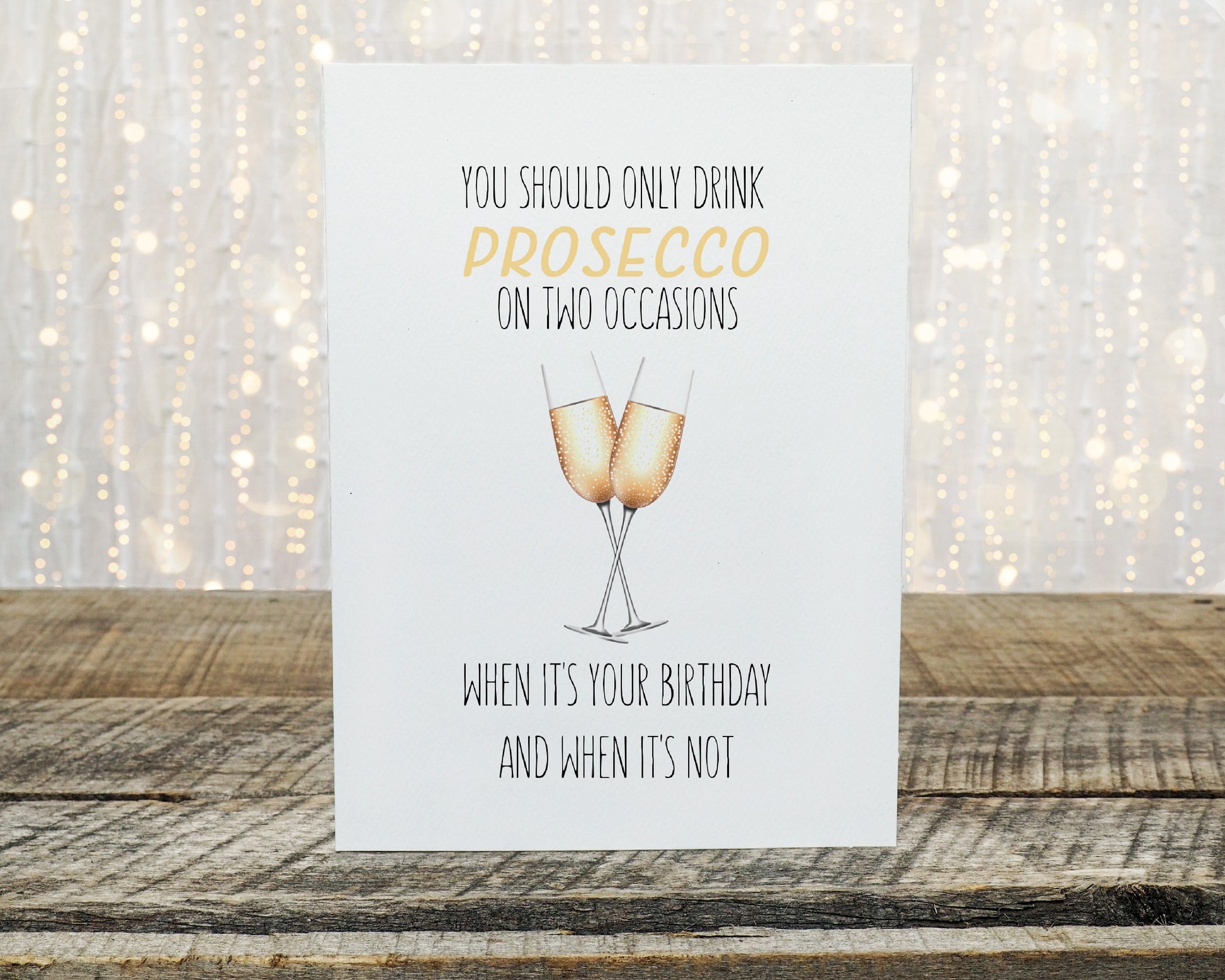 Birthday Card | You Should Only Drink Prosecco On Two Occasions | Funny Card | Prosecco Card | Joke Card - Dinky Designs