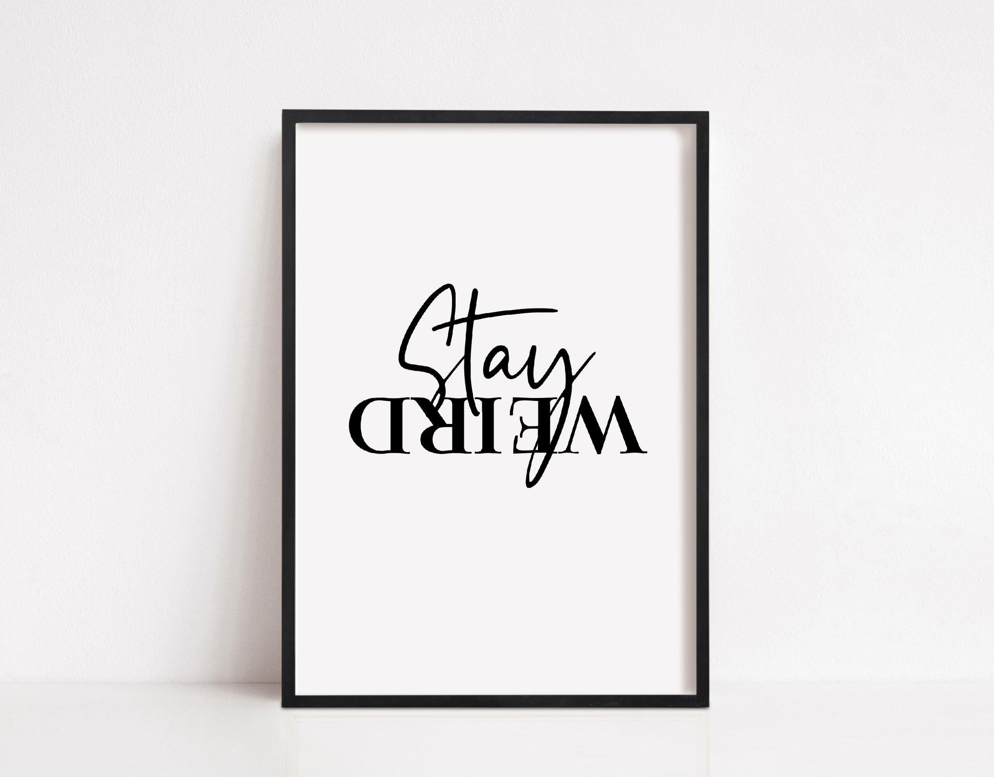 Quote Print | Stay Weird | Funny Print - Dinky Designs