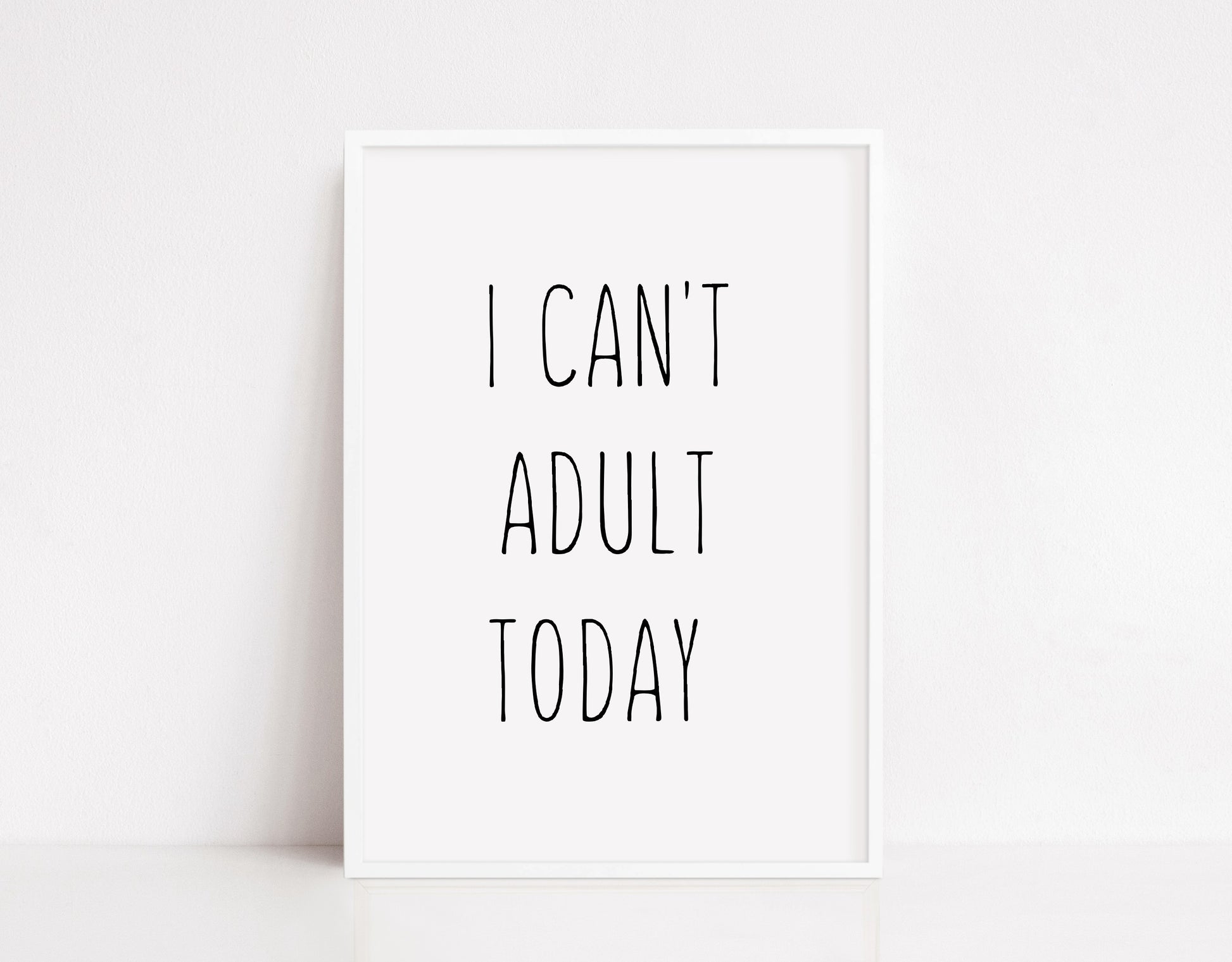 Quote Print | I Can't Adult Today | Funny Print - Dinky Designs