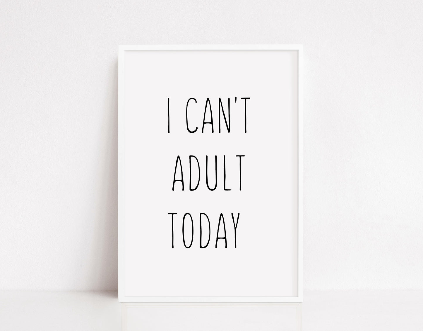 Quote Print | I Can't Adult Today | Funny Print - Dinky Designs