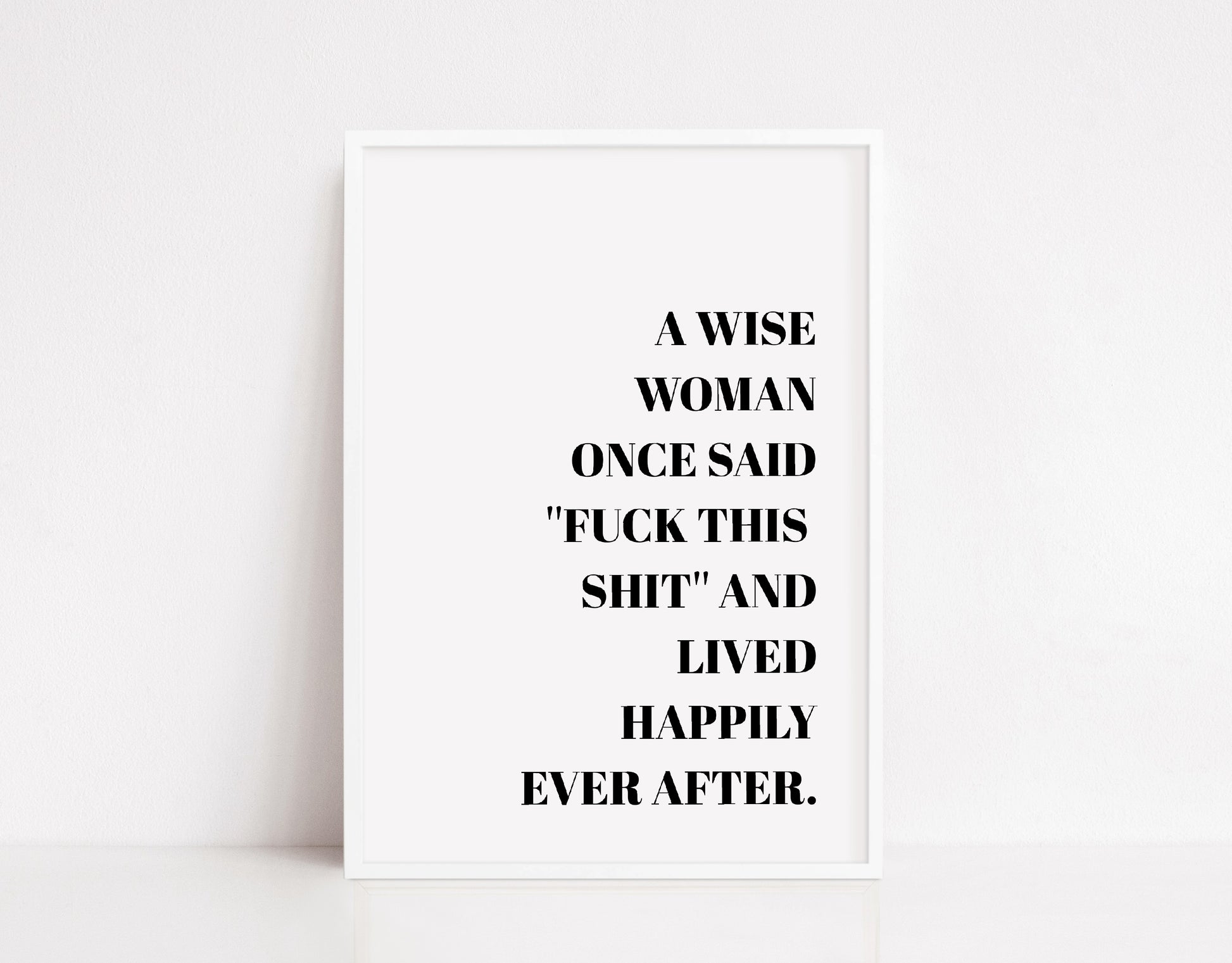 Quote Prints | A Wise Woman Once Said | Motivational Quote Prints | Positive Prints - Dinky Designs