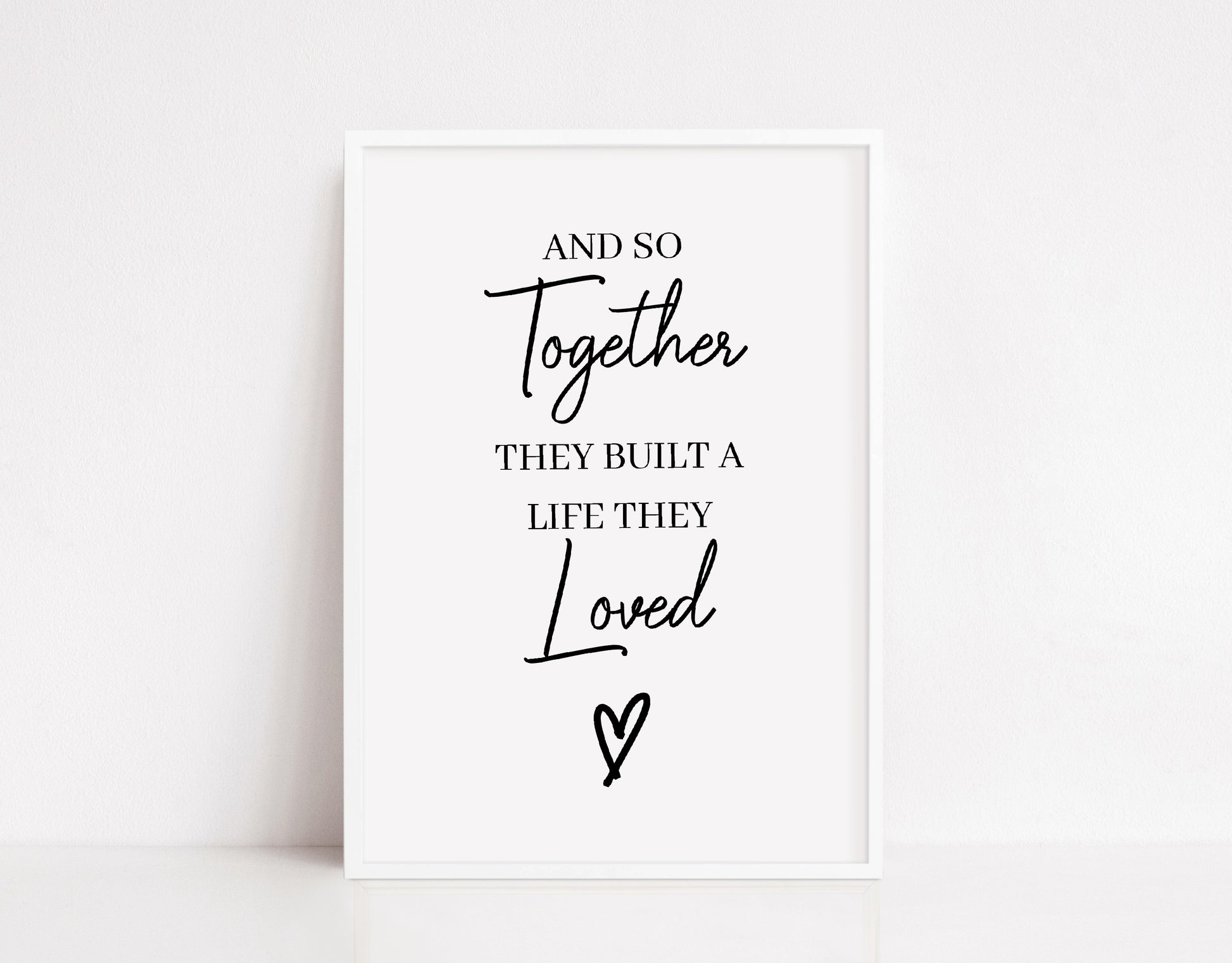 Quote Print | And So Together They Built A Life They Loved | Home Decor | House Print | New House Gift - Dinky Designs
