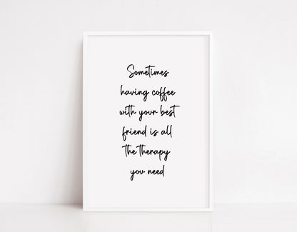 Kitchen Print | Coffee With Your Best Friend | Quote Print | Coffee Print