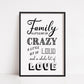 Family Print | Family - Crazy, Loud, Love | Positive Print | Motivational Print