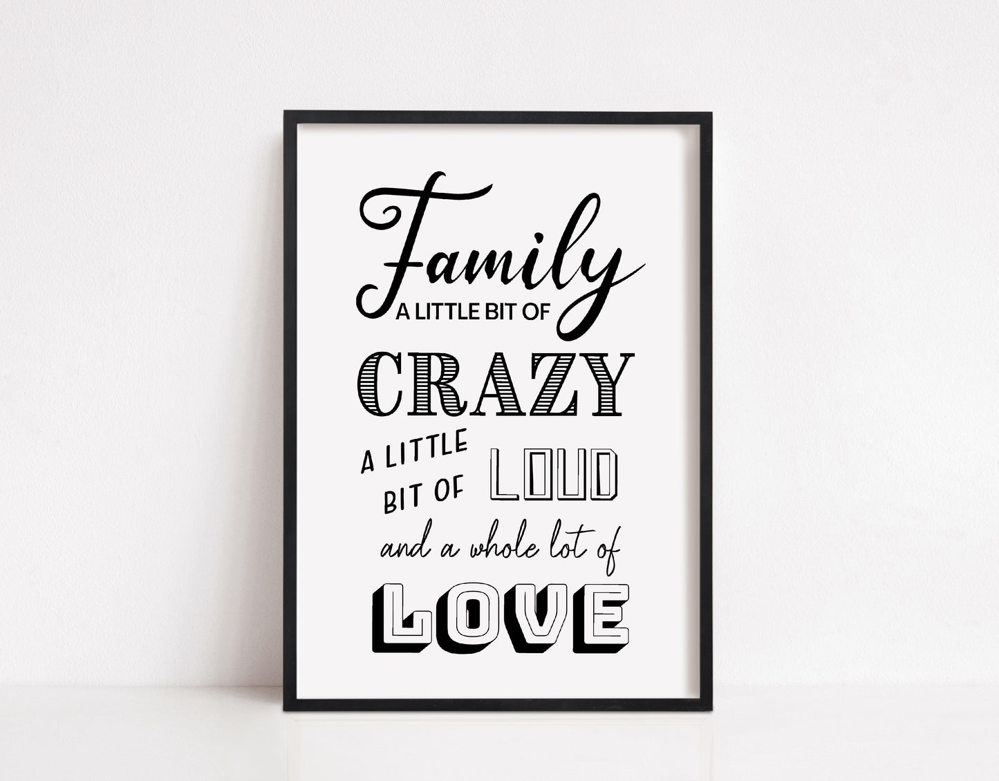 Family Print | Family - Crazy, Loud, Love | Positive Print | Motivational Print